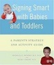 Cover of Signing Smart with Babies and Toddlers
