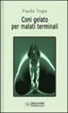 Cover of Coni gelato per malati terminali
