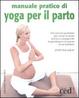 Copertina di Manuale pratico di yoga per il parto