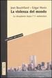 Cover of La violenza del mondo. La situazione dopo l'11 settembre