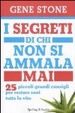 Cover of I segreti di chi non si ammala mai. 25 piccoli grandi consigli per restare sani tutta la vita