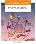Stop al bullismo Strategie per ridurre i comportamenti aggressivi e passivi a scuola