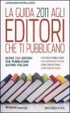 Cover of La Guida 2011 agli editori che ti pubblicano