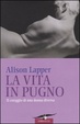 Cover of La vita in pugno
