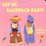 Cover of Say Hi, Backpack Baby!