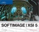 Cover of SOFTIMAGE | XSI 5