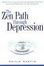 Cover of 'The Zen Path Through Depression'