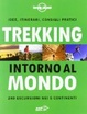 Cover of Trekking intorno al mondo. 250 escursioni nei 5 continenti