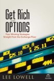 Get Rich With Options : Four Winning Strategies Straight from the Exchange Floor (Agora Series)