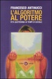 Cover of L'algoritmo al potere. Vita quotidiana ai tempi di Google