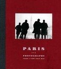 Paris : Photographs from a Time That Was (Distributed for the Art Institute of Chicago)