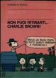 Cover of Non puoi ritirarti... Charlie Brown!