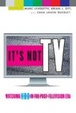 Cover of It's Not TV