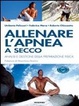 Cover of Allenare l'apnea. Analisi e gestione della preparazione fisica