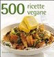 Cover of 500 ricette vegane