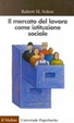 Cover of Il mercato del lavoro come istituzione sociale