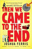 Then We Came to the End : A Novel