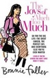 Cover of The Joys of Much Too Much