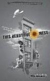 This Beautiful Mess : Practicing the Presence of the Kingdom of God