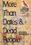 Cover of 'More Than Dates & Dead People'