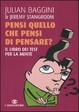 Cover of Pensi quello che pensi di pensare? Il libro dei test per la mente