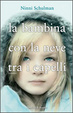 Cover of La bambina con la neve tra i capelli
