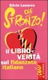 Cover of Che stronzo! Il libro verità sul fidanzato italiano