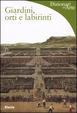 Cover of Giardini, orti e labirinti