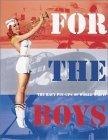 For the Boys : The Racy Pin-Ups of World War II