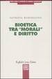 Cover of Bioetica tra «morali» e diritto