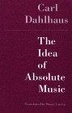 Cover of The Idea of Absolute Music