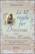 Cover of Le dieci regole per diventare una buona mamma