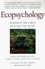 Ecopsychology : Restoring the Earth, Healing the Mind