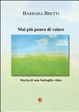 Cover of Mai più paura di volare. Storia di un battaglia vinta