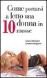 Cover of Come portarsi a letto una donna in 10 mosse