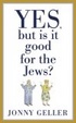 Cover of Yes, But Is It Good for the Jews?