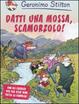 Cover of Datti una mossa, scamorzolo!