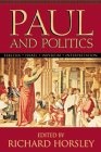 Paul and Politics : Ekklesia, Israel, Imperuim, Interpretation : Essays in Honor of Krister Stendahl