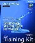 MCSA/MCSE Self-Paced Training Kit (Exam 70-299) : Implementing and Administering Security in a Microsoft Windows Server 2003 Network (Pro-Certification)
