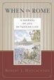 Cover of When in Rome: a Journal of Life in Vatican City