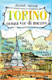 Cover of Torino senza vie di mezzo