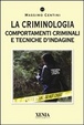 Cover of La criminologia. Comportamenti criminali e tecniche d'indagine