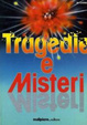Cover of Tragedie e misteri