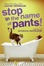 Cover of Stop in the Name of Pants!