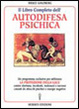 Cover of Il libro completo dell'autodifesa psichica