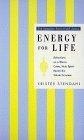 Energy for Life : Reflections on a Theme : "Come Holy Spirit, Renew the Whole Creation"
