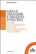 Cover of Lingue straniere e dislessia evolutiva. Teoria e metodologia per una glottodidattica accessibile