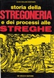 Cover of Storia della stregoneria e dei processi alle streghe