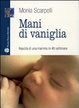 Cover of Mani di vaniglia. Nascita di una mamma in 40 settimane