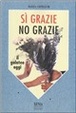 Cover of Sì grazie, no grazie